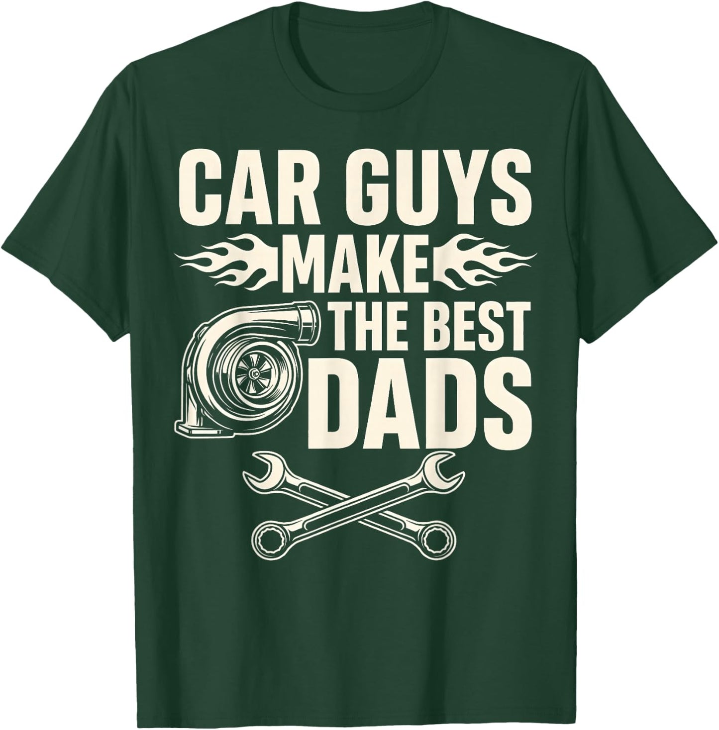 Car Guys Make The Best Dads Funny Fathers Day Mechanic Dad T-Shirt - T-Shirt | Forest