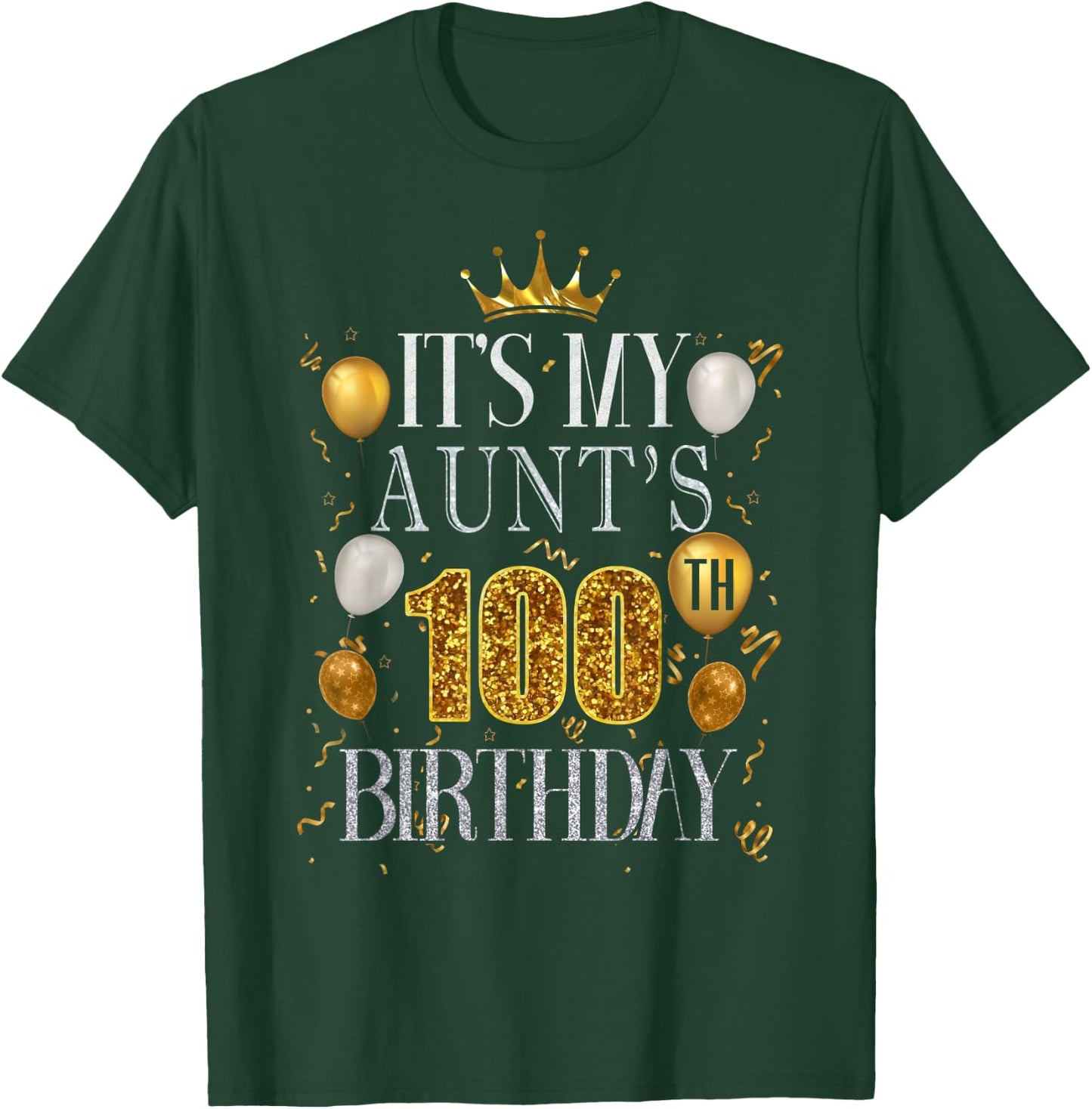 It's My Aunt's 100th Birthday Happy Birthday 100 Years Old T-Shirt - T-Shirt | Forest