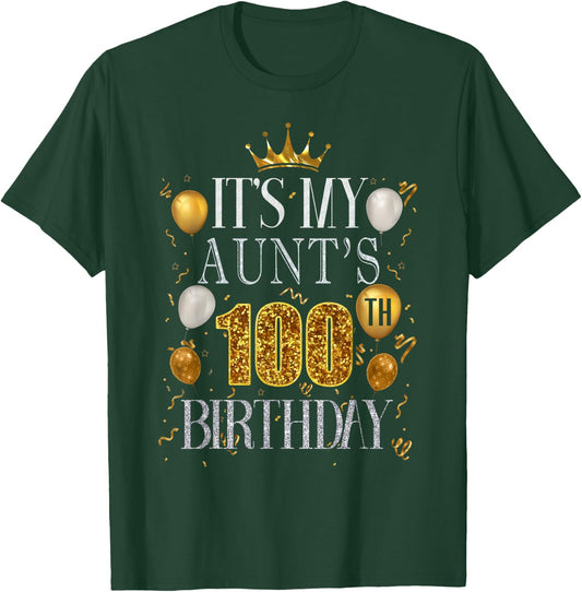 It's My Aunt's 100th Birthday Happy Birthday 100 Years Old T-Shirt - T-Shirt | Forest