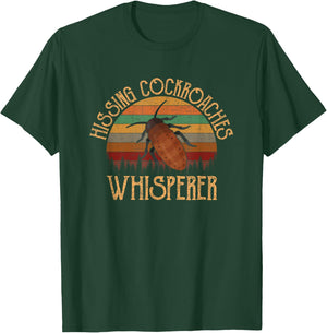Hissing Cockroaches whisperer, hissing cockroaches T-Shirt - T-Shirt | Forest