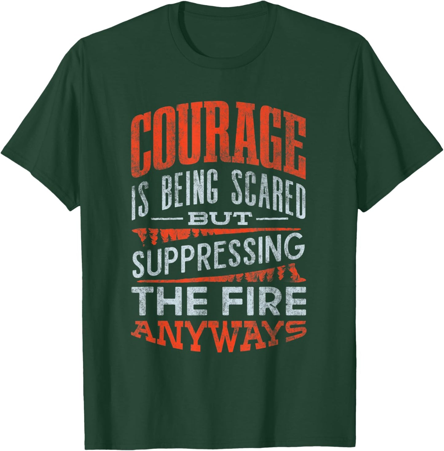 Wildland Firefighter Firefighting Fireman Quote T-Shirt - T-Shirt | Forest