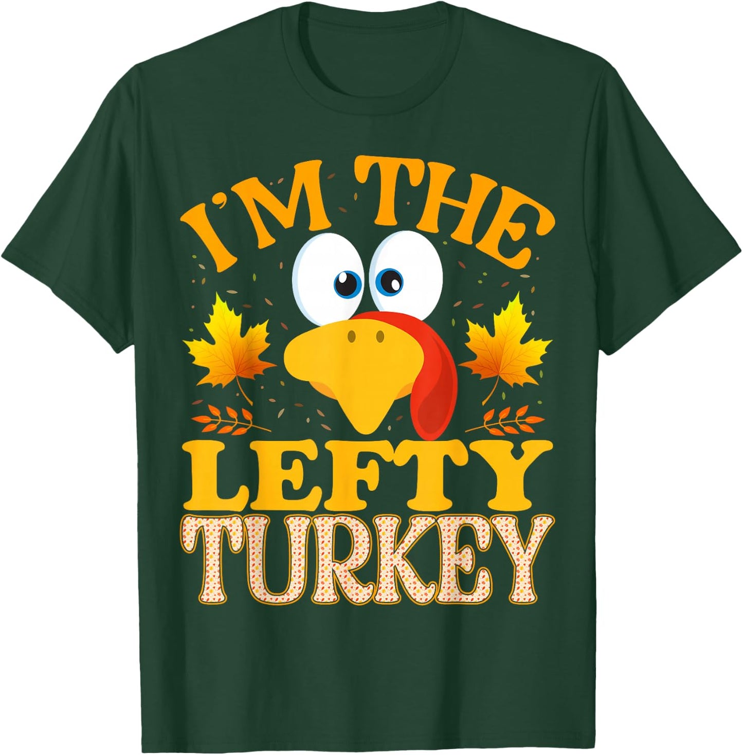Thanksgiving I'm The Lefty Turkey Matching T-Shirt - T-Shirt | Forest
