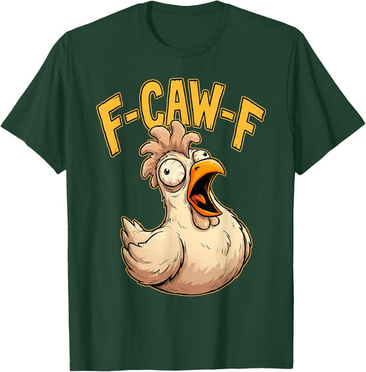 F Caw F Funny Chicken Humor Fcawf Fawk Quote Rooster Meme T-Shirt - T-Shirt | Forest
