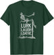 Lurk Laugh Loathe Sarcastic Funny Shirts Pun Halloween T-Shirt - T-Shirt | Forest