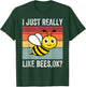 I Just Really Like Bees, Okay Funny Bee Lover T-Shirt - T-Shirt | Forest