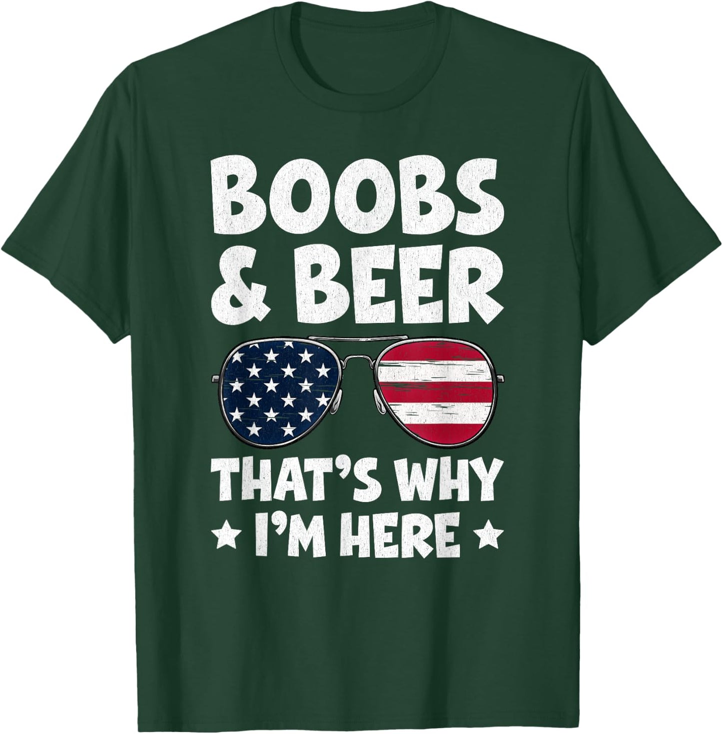 Boobs And Beer That’s Why I’m Here USA Flag Sunglasses T-Shirt - T-Shirt | Forest