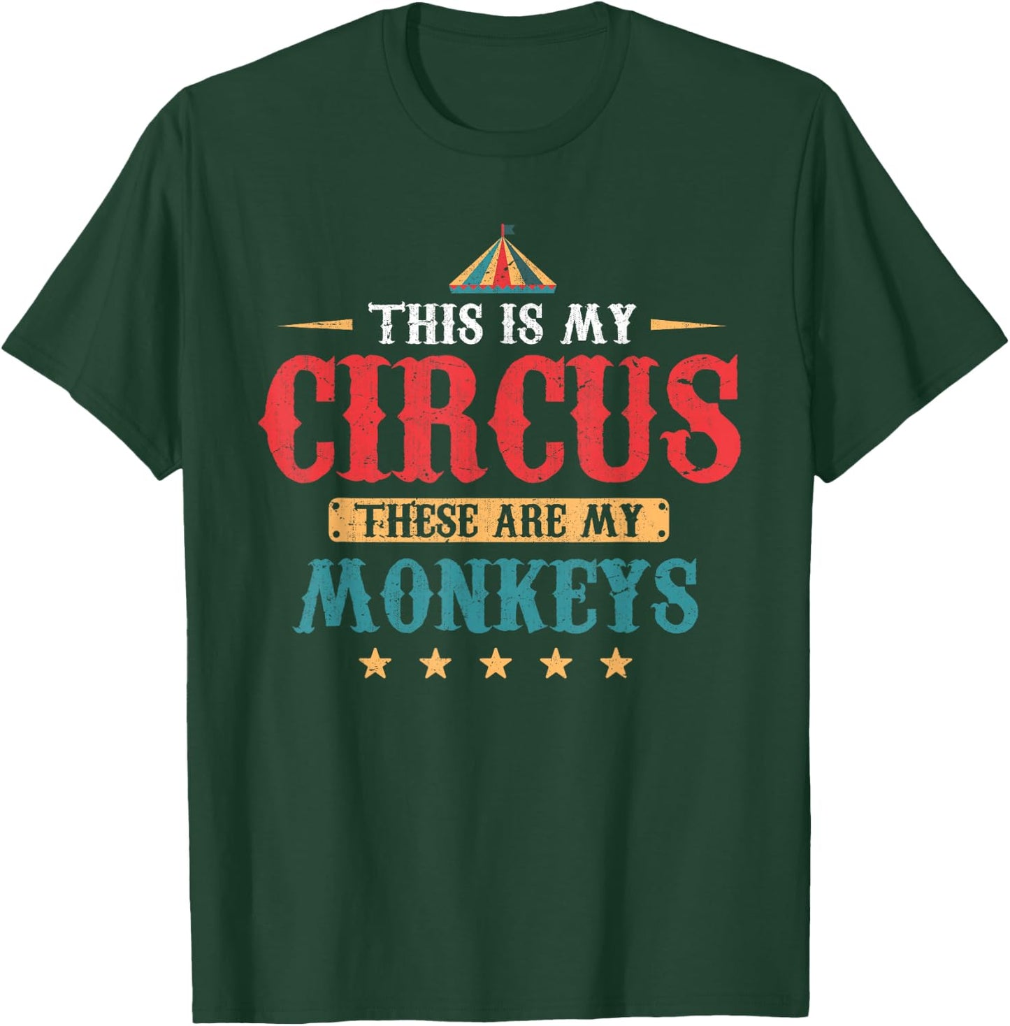 Funny This Is My Circus These Are My Monkeys Circus T-Shirt - T-Shirt | Forest