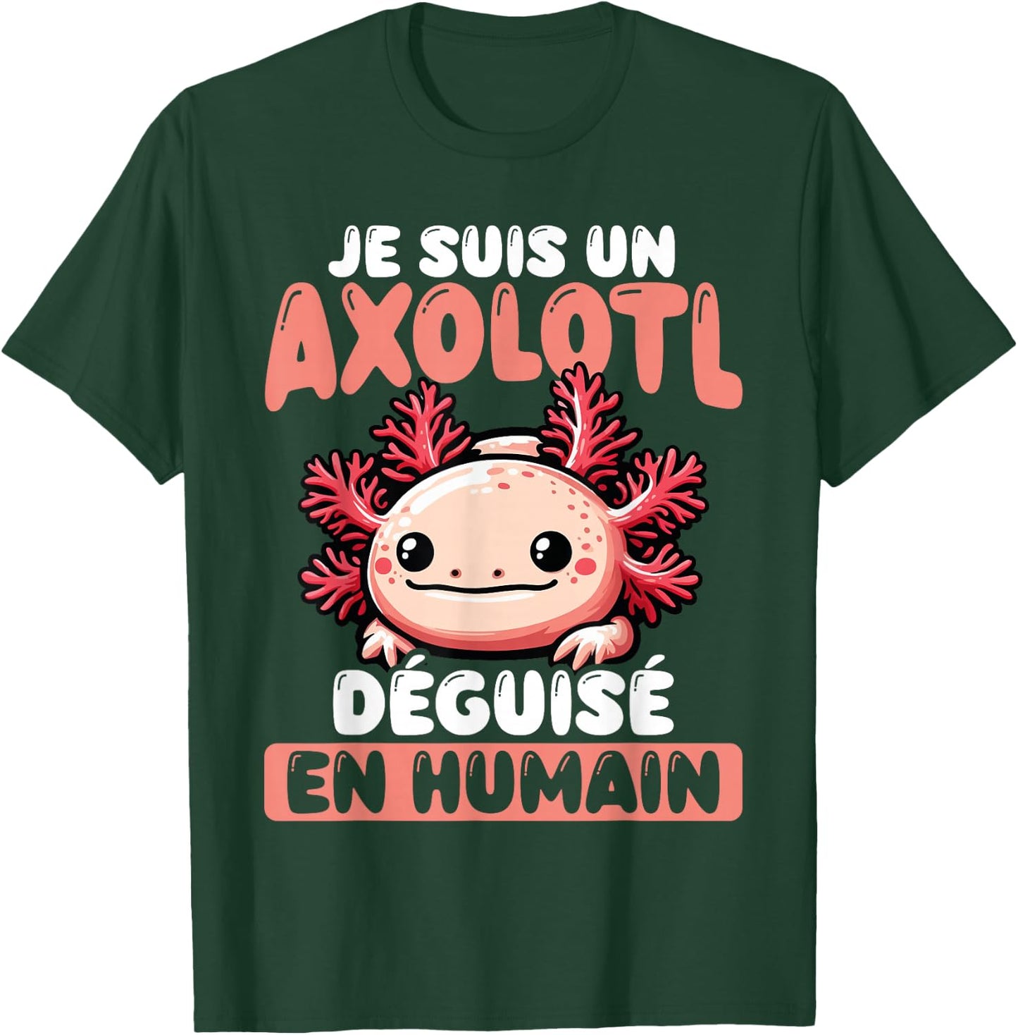 Je Suis Un Axolotl Disguised As Human , Black, S T-Shirt - T-Shirt | Forest