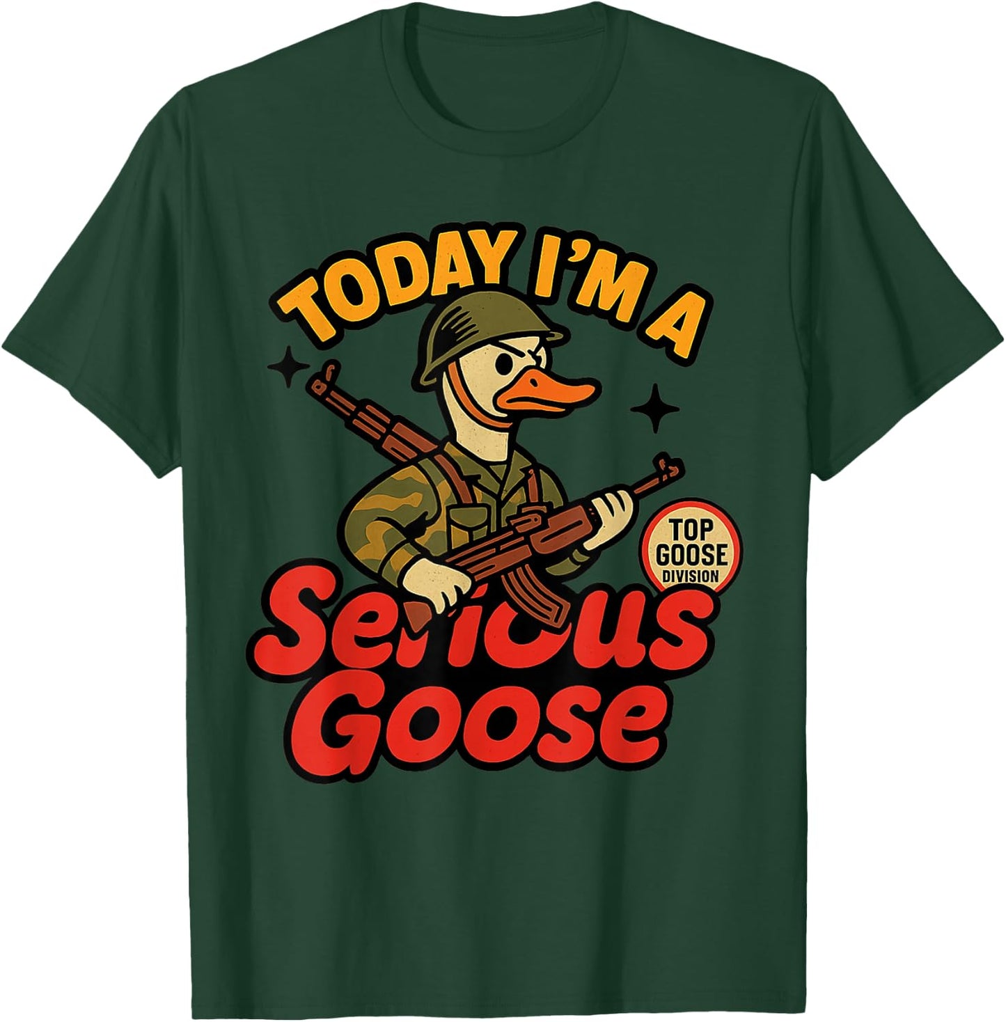 Today I'm A Serious Goose Lovers Goose With Gun T-Shirt - T-Shirt | Forest