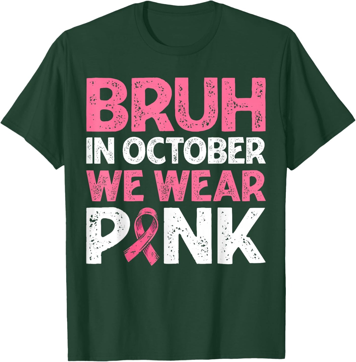 Breast Cancer Awareness For Boy Bruh In October We Wear Pink T-Shirt - T-Shirt | Forest
