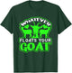 Funny Goat "Whatever Floats Your Goat" Shirt Design Funny T-Shirt - T-Shirt | Forest