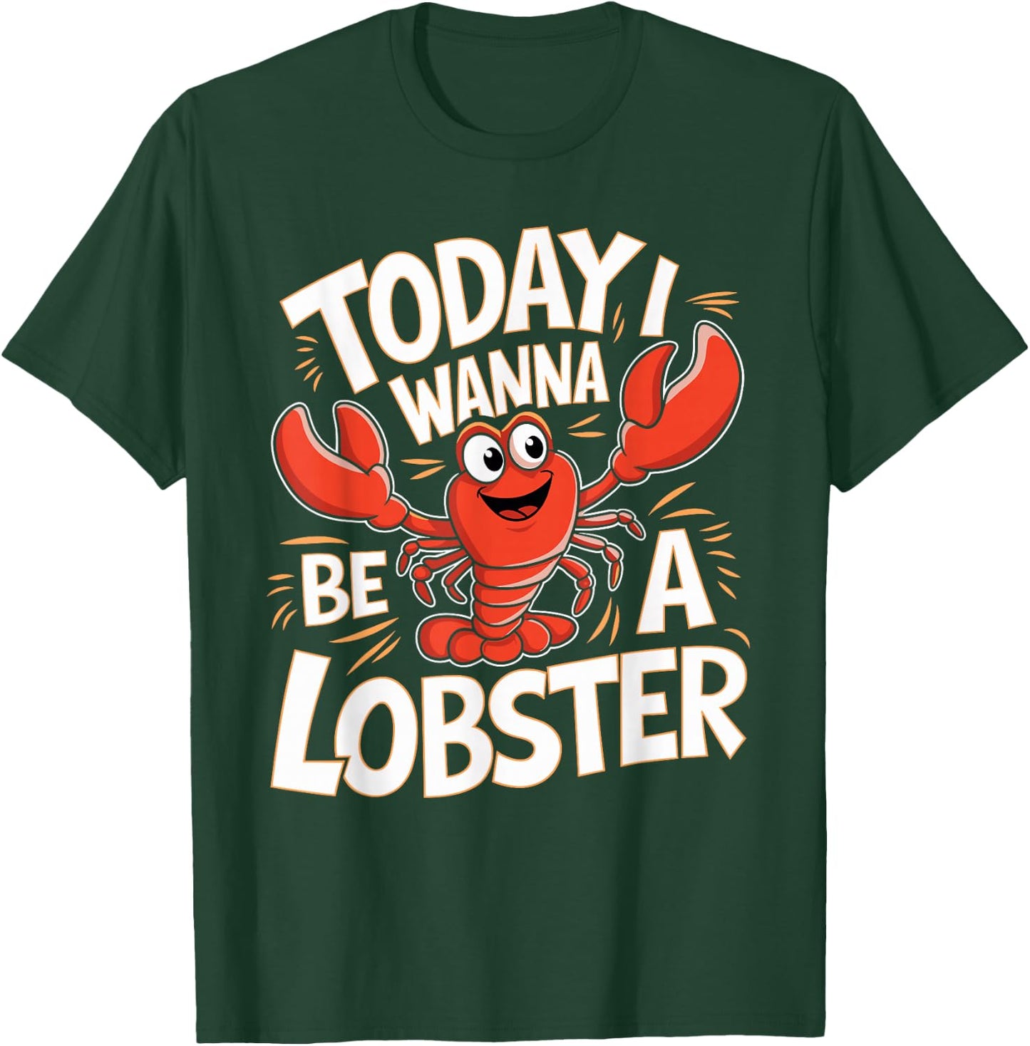 Today I wanna be a Lobster Design for Children Kids Lobster T-Shirt - T-Shirt | Forest