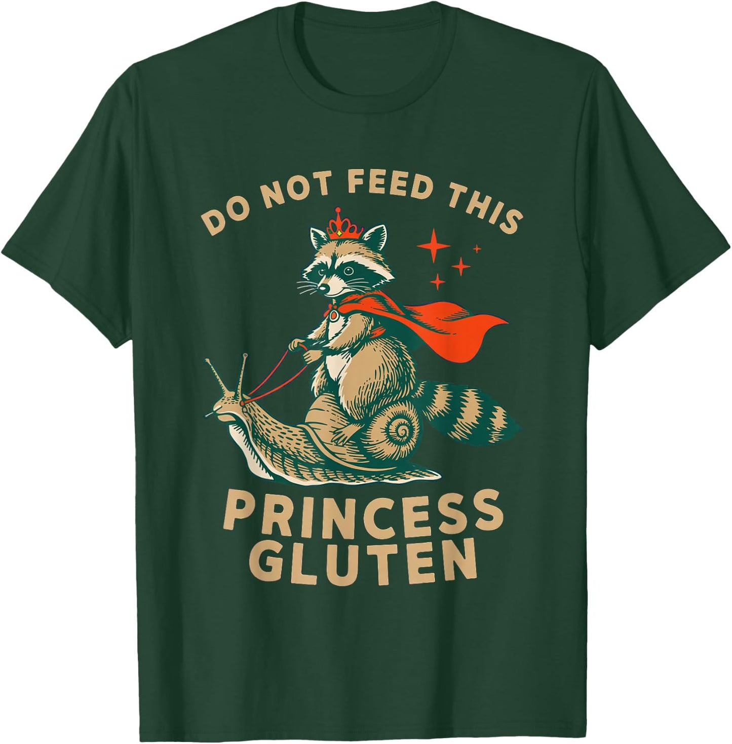Do Not Feed This Princess Gluten Snail Raccoon Wheat Free T-Shirt - T-Shirt | Forest