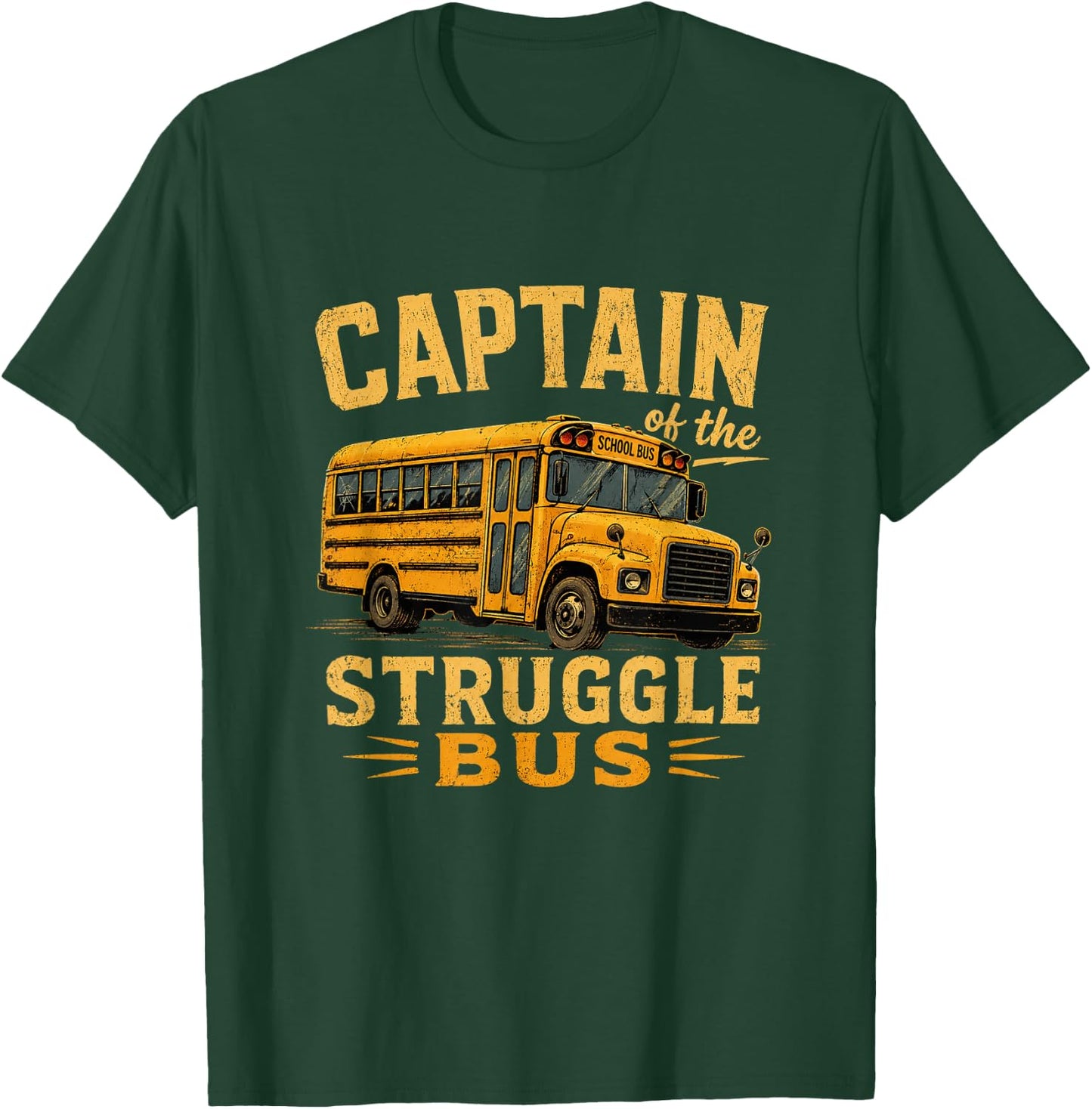 Captain of The Struggle Bus Distressed School Bus Driver Fun T-Shirt - T-Shirt | Forest