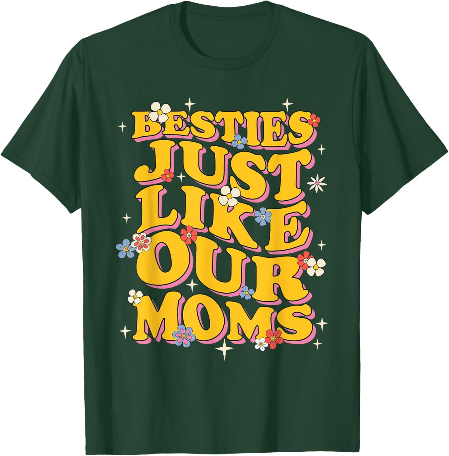 Groovy Besties Like Our Moms Hilarious Friends Girls Women T-Shirt - T-Shirt | Forest