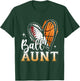 Ball Aunt Baseball Basketball Aunt Mothers Day T-Shirt - T-Shirt | Forest