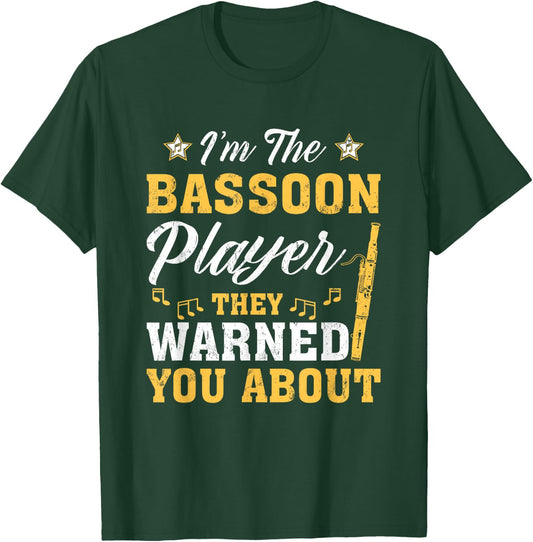 Funny I'm The Bassoon Player They Warned You About Bassoon T-Shirt - T-Shirt | Forest