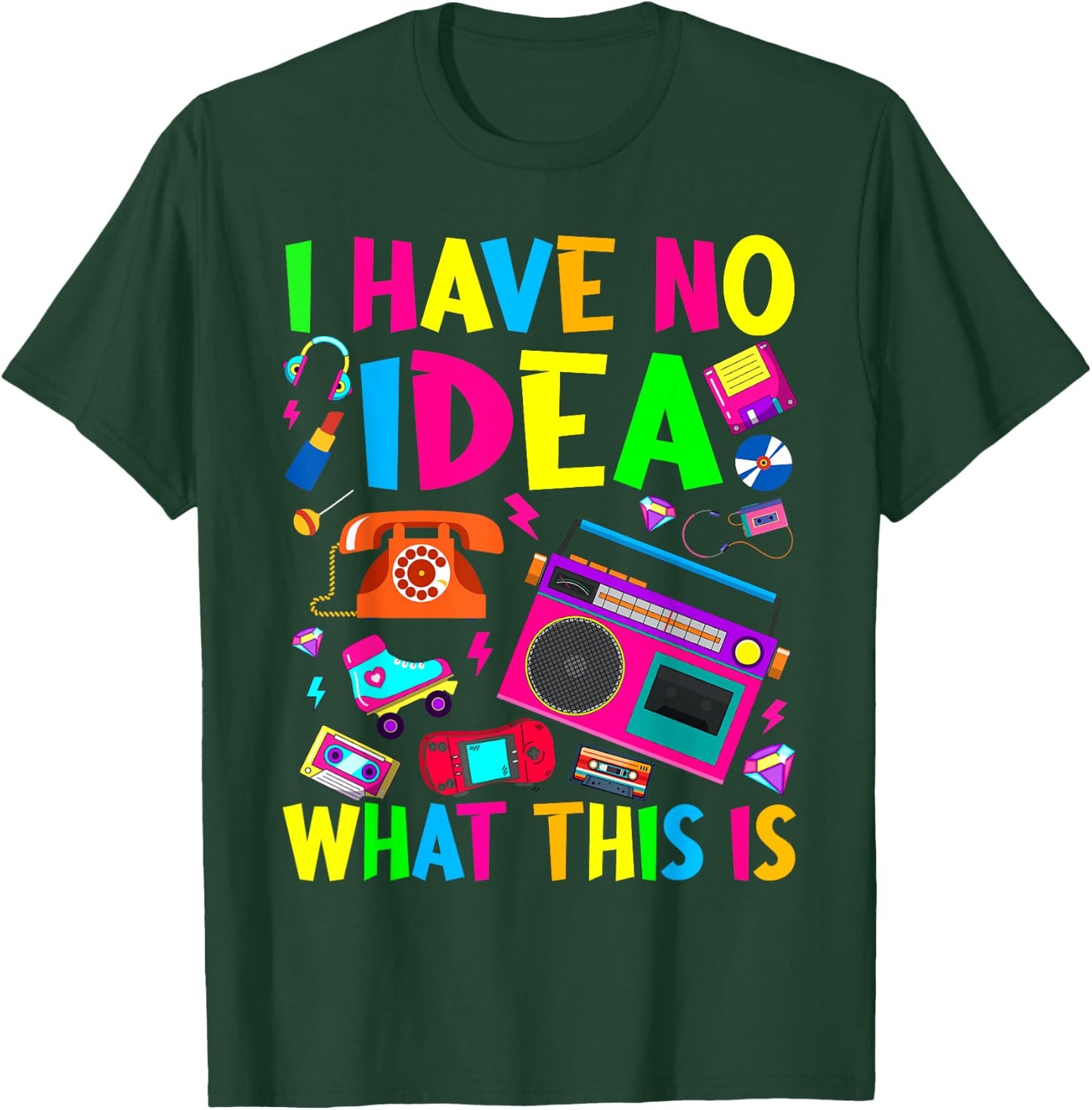 I Have No Idea What This Is Men Women Kid 70s 80s 90s Outfit T-Shirt - T-Shirt | Forest