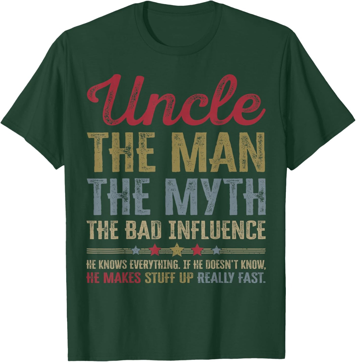 Uncle The Man The Myth The Bad Influence Funny Father's Day T-Shirt - T-Shirt | Forest