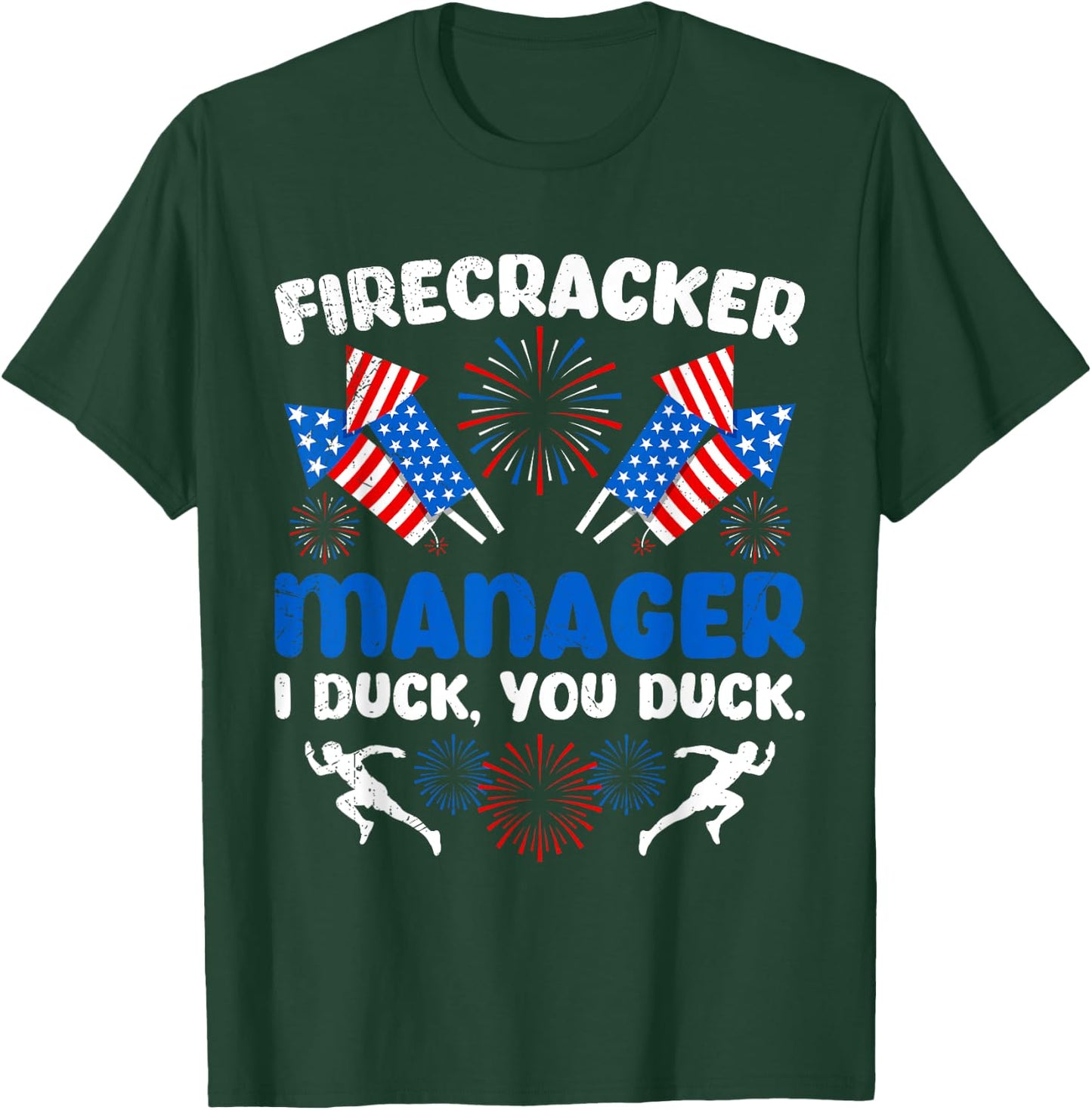 FIREWORKS MANAGER I DUCK YOU DUCK Funny T-Shirt - T-Shirt | Forest