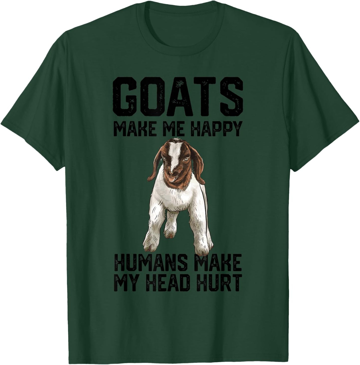 Boer goats make me happy humans make my head hurt T-Shirt - T-Shirt | Forest