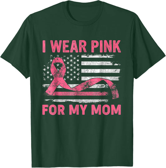 I Wear Pink For My Mama American Breast Cancer Support Squad T-Shirt - T-Shirt | Forest