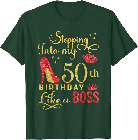 Stepping Into My 50th Birthday Like A Boss Birthday Queen T-Shirt - T-Shirt | Forest