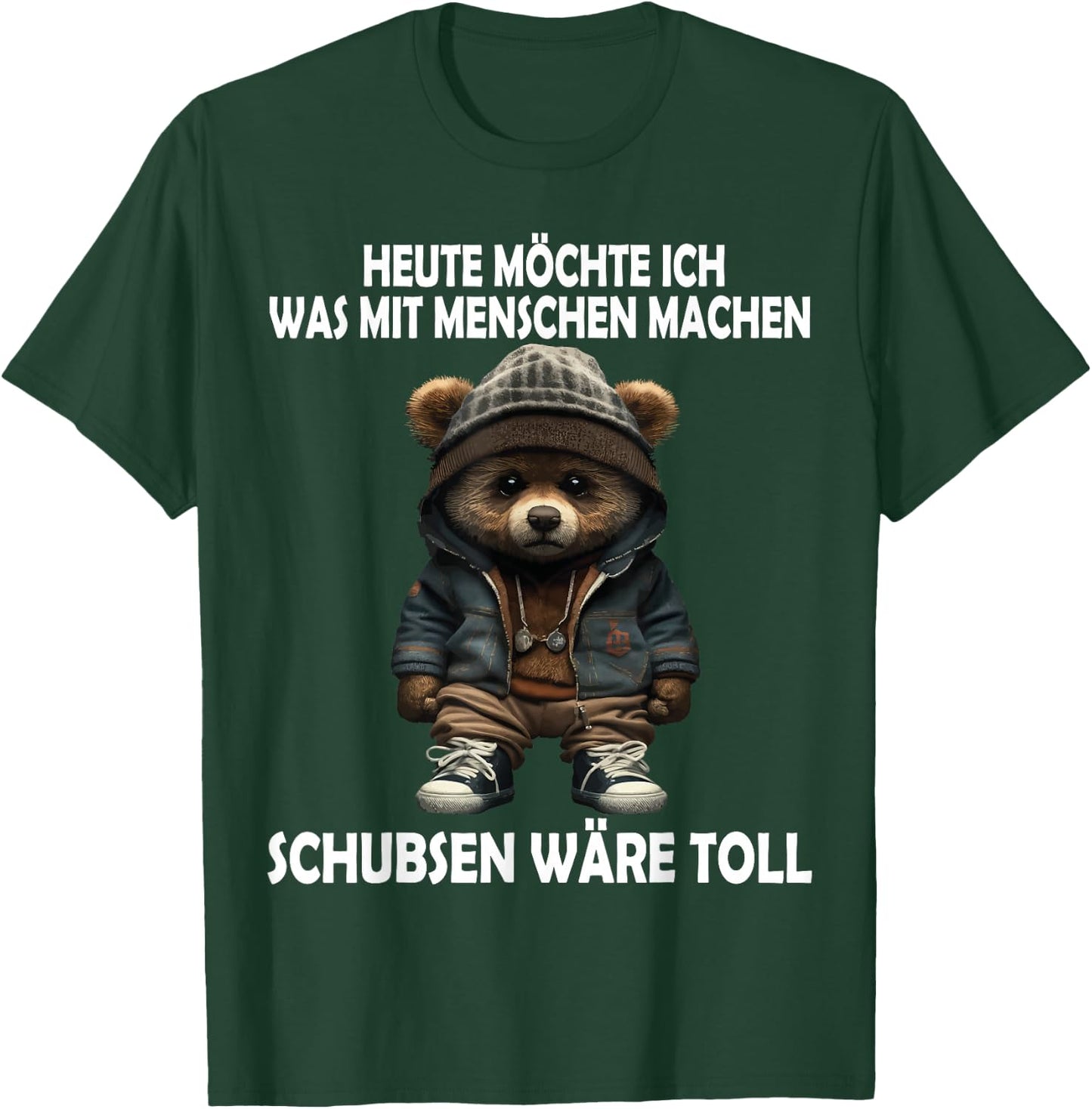 Heute Möchte Ich Was Mit Menschen Machen Schubsen Wäre Toll T-Shirt - T-Shirt | Forest