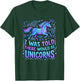 Funny Unicorn Saying I was Told There Would Be Unicorns T-Shirt - T-Shirt | Forest