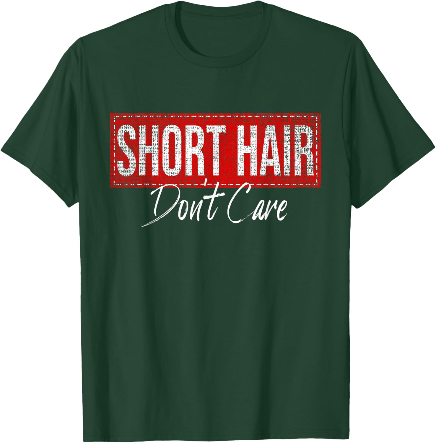 Short Hair Don't Care - Funny women T-Shirt - T-Shirt | Forest