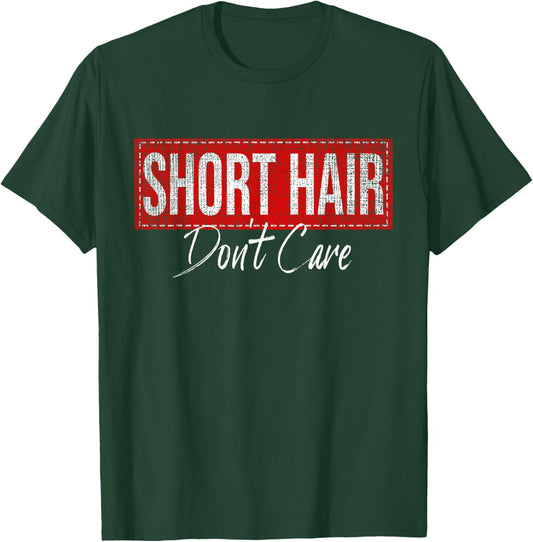 Short Hair Don't Care - Funny women T-Shirt - T-Shirt | Forest