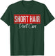 Short Hair Don't Care - Funny women T-Shirt - T-Shirt | Forest
