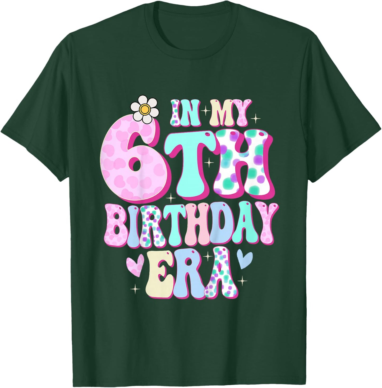 in My 6th Birthday Era Girl Gifts Six Bday 6 Year Old T-Shirt - T-Shirt | Forest