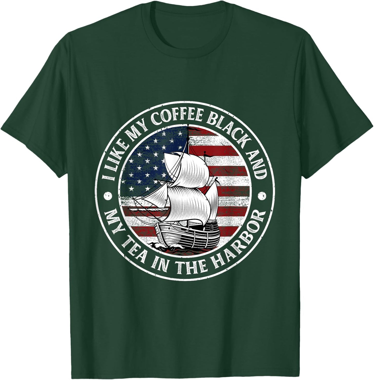 I Like My Coffee Black And My Tea in The Harbor Us History T-Shirt - T-Shirt | Forest