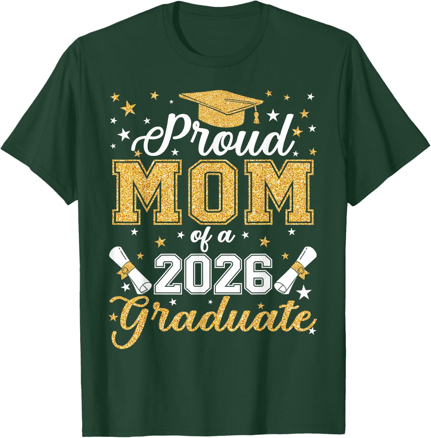 Proud Mom of A Class of 2026 Graduate Senior Graduation T-Shirt - T-Shirt | Forest
