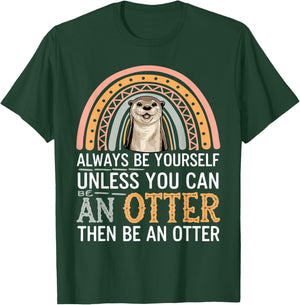 Cute Otter Funny Saying Otters Lovers sarcastic Jokes T-Shirt - T-Shirt | Forest