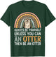 Cute Otter Funny Saying Otters Lovers sarcastic Jokes T-Shirt - T-Shirt | Forest