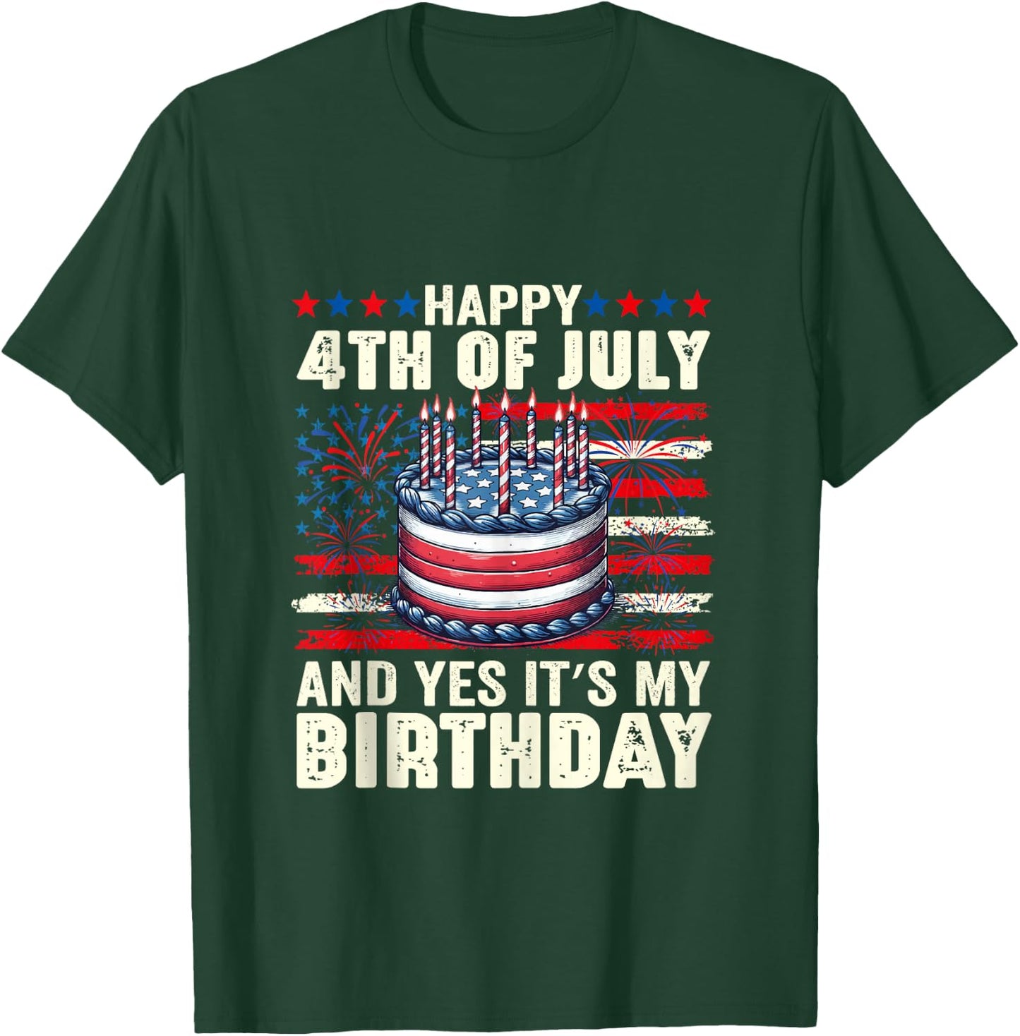 Happy 4th of July and Yes It's My Birthday American Flag T-Shirt - T-Shirt | Forest