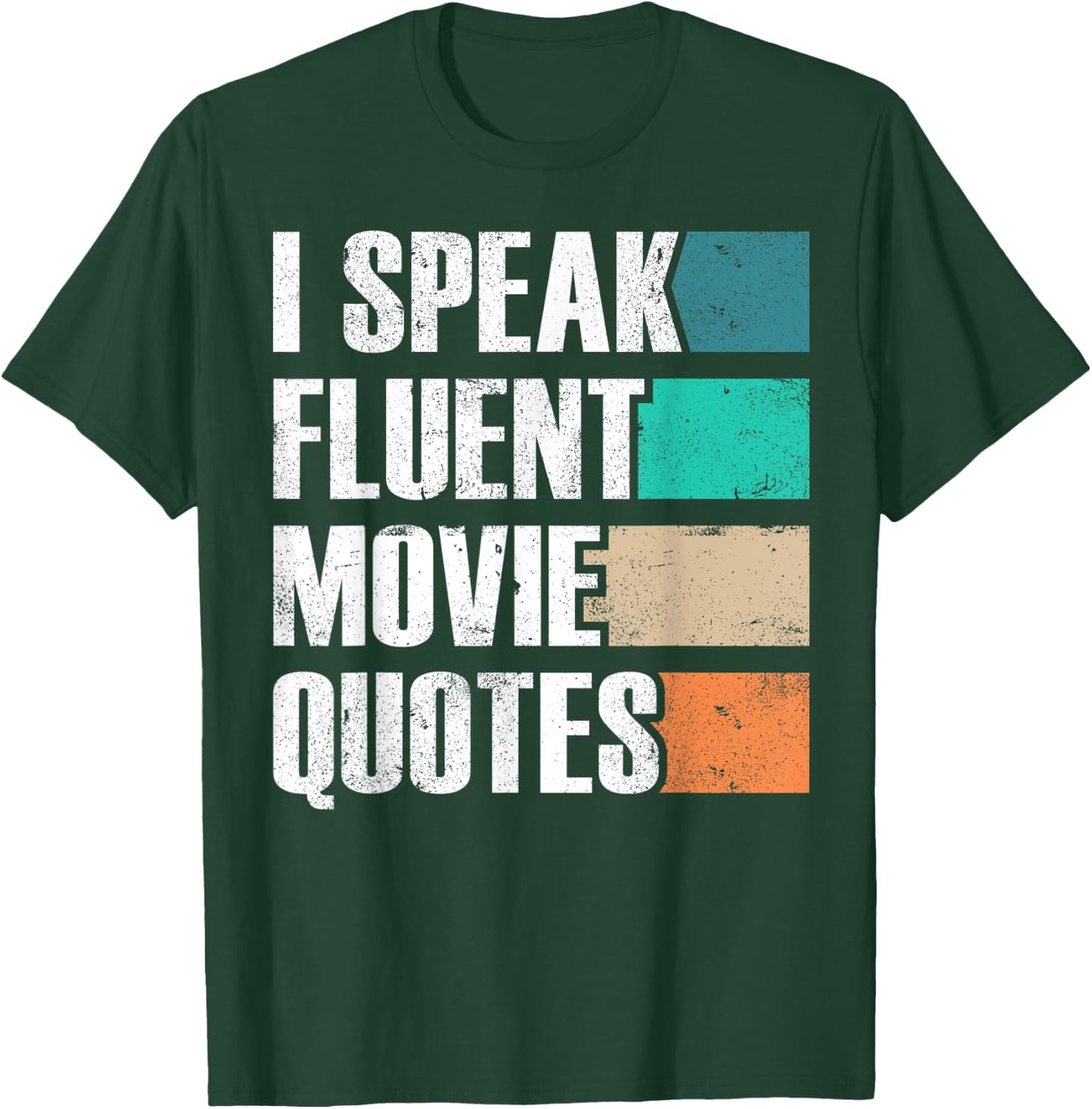 I Speak Fluent Movie Quotes Sarkastic Movies Lovers T-Shirt - T-Shirt | Forest