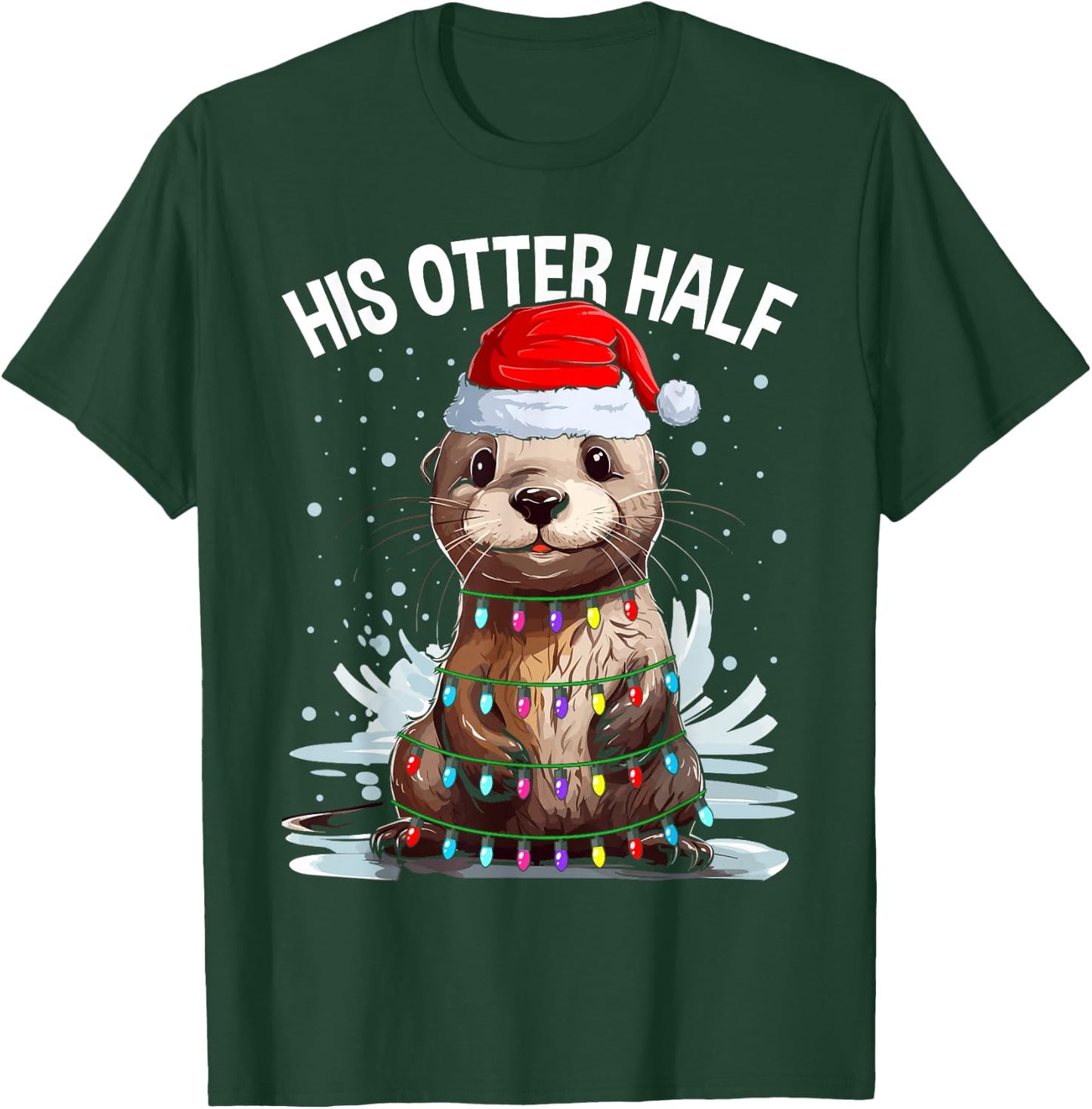 Funny Matching Couple His and Her Otter Half Ugly Christmas T-Shirt - T-Shirt | Forest