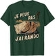 Je Peux Pas J'Ai Hiking Mountain Hiking Humour T-Shirt - T-Shirt | Forest