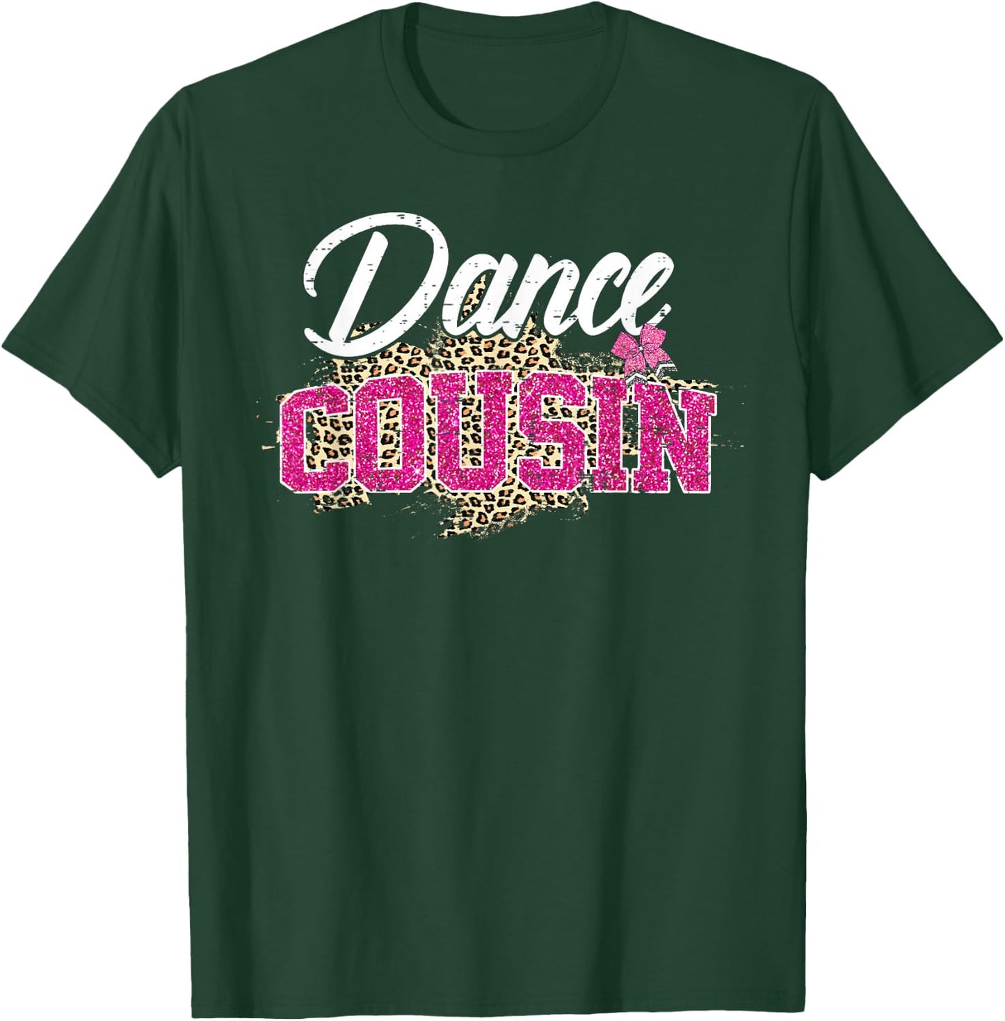 Dance Cousin Leopard Funny Dancing Cousin Mother's Day T-Shirt - T-Shirt | Forest