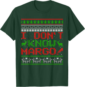 I Don't Know Margo Funny Christmas Ugly Sweater Gifts T-Shirt - T-Shirt | Forest