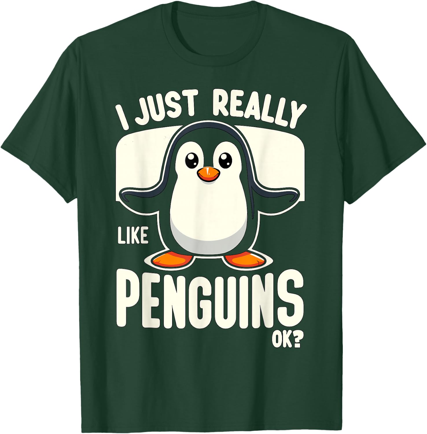I just really like Penguins ok? T-Shirt - T-Shirt | Forest