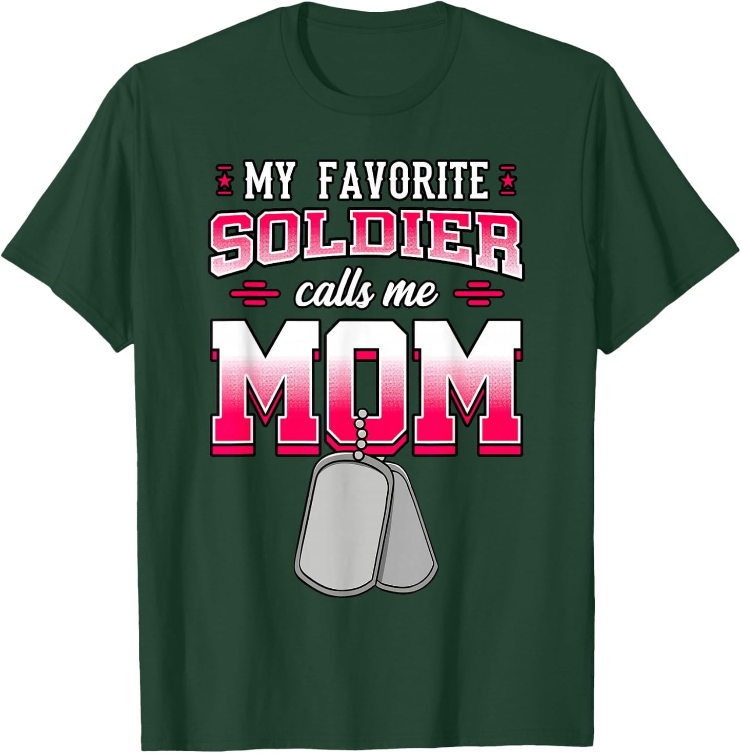 My Favorite Soldier Calls Me Mom Military Mother T-Shirt - T-Shirt | Forest