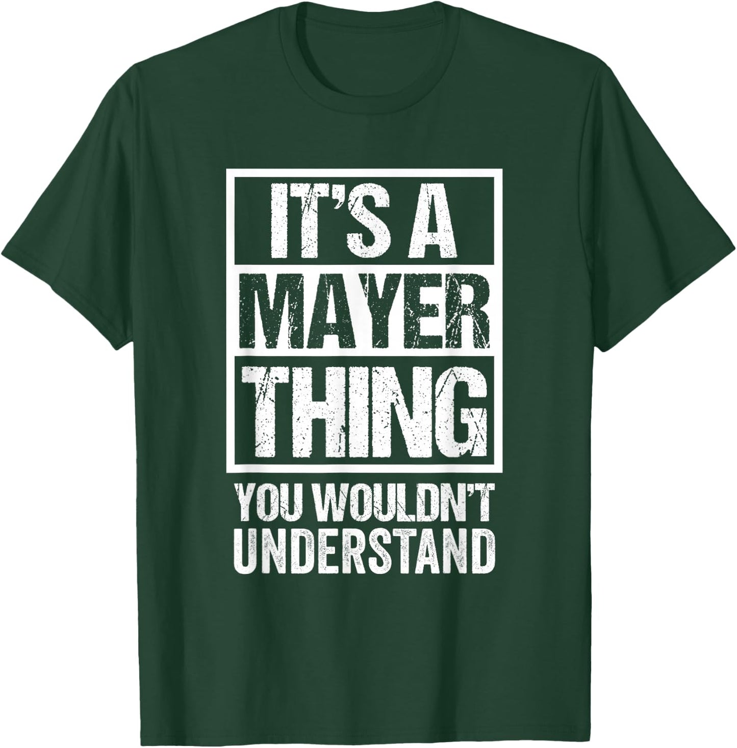 It's A Mayer Thing You Wouldn't Understand T-Shirt - T-Shirt | Forest