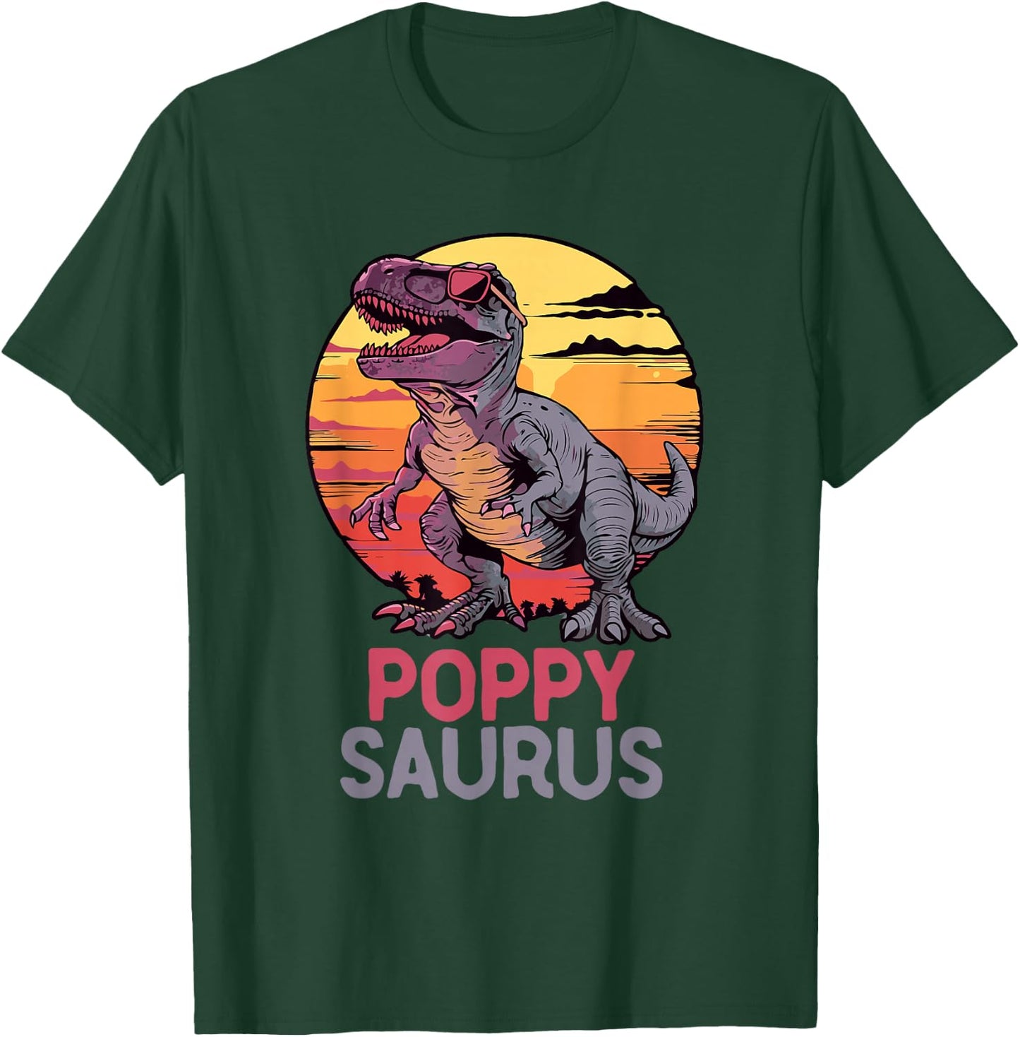 Poppy-Saurus T-Rex Dino Dinosaur PoppySaurus Funny Trex T-Shirt - T-Shirt | Forest