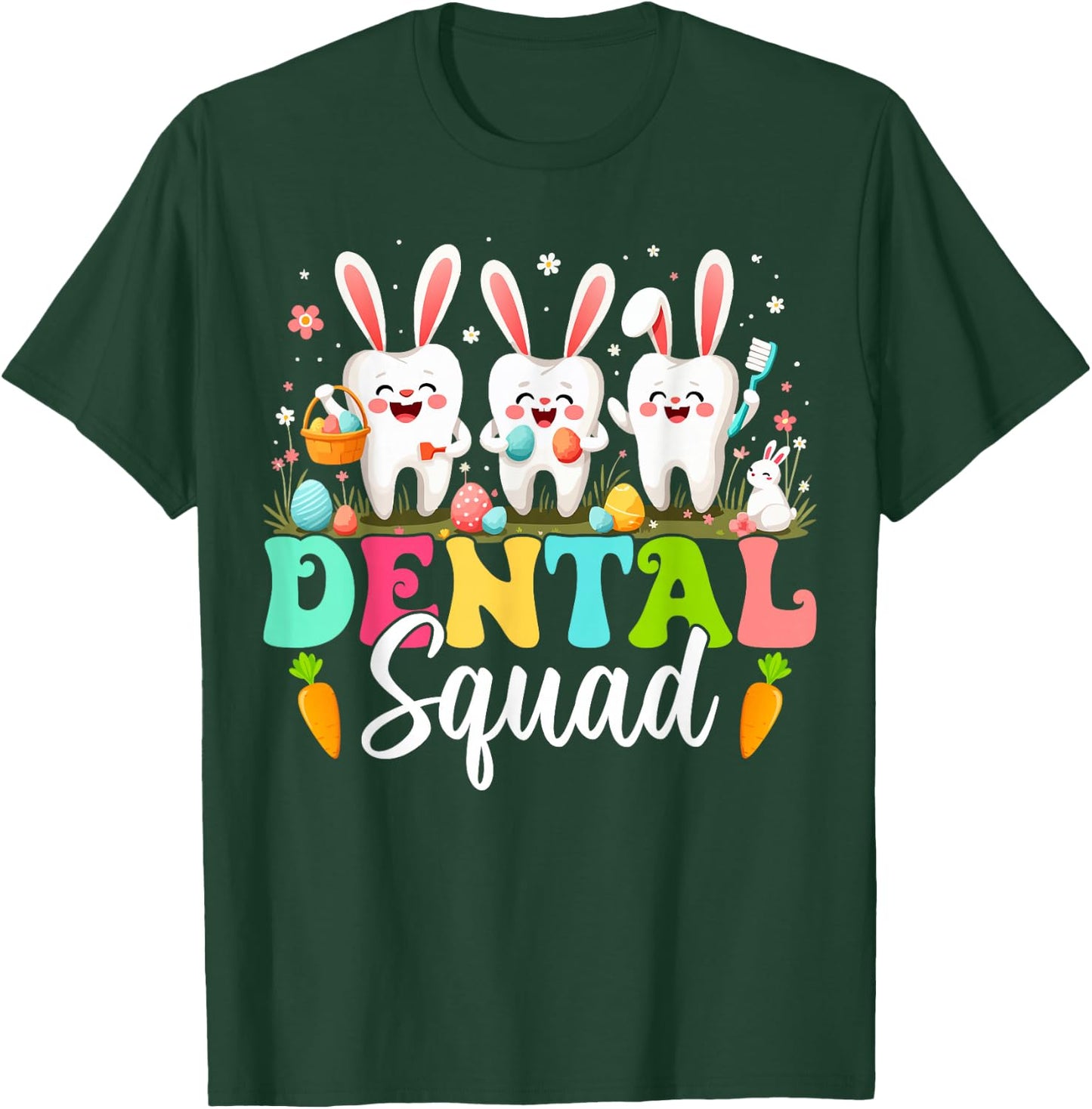 Teeth Dental Squad Dental Assistant Dentist Happy Easter Day T-Shirt - T-Shirt | Forest