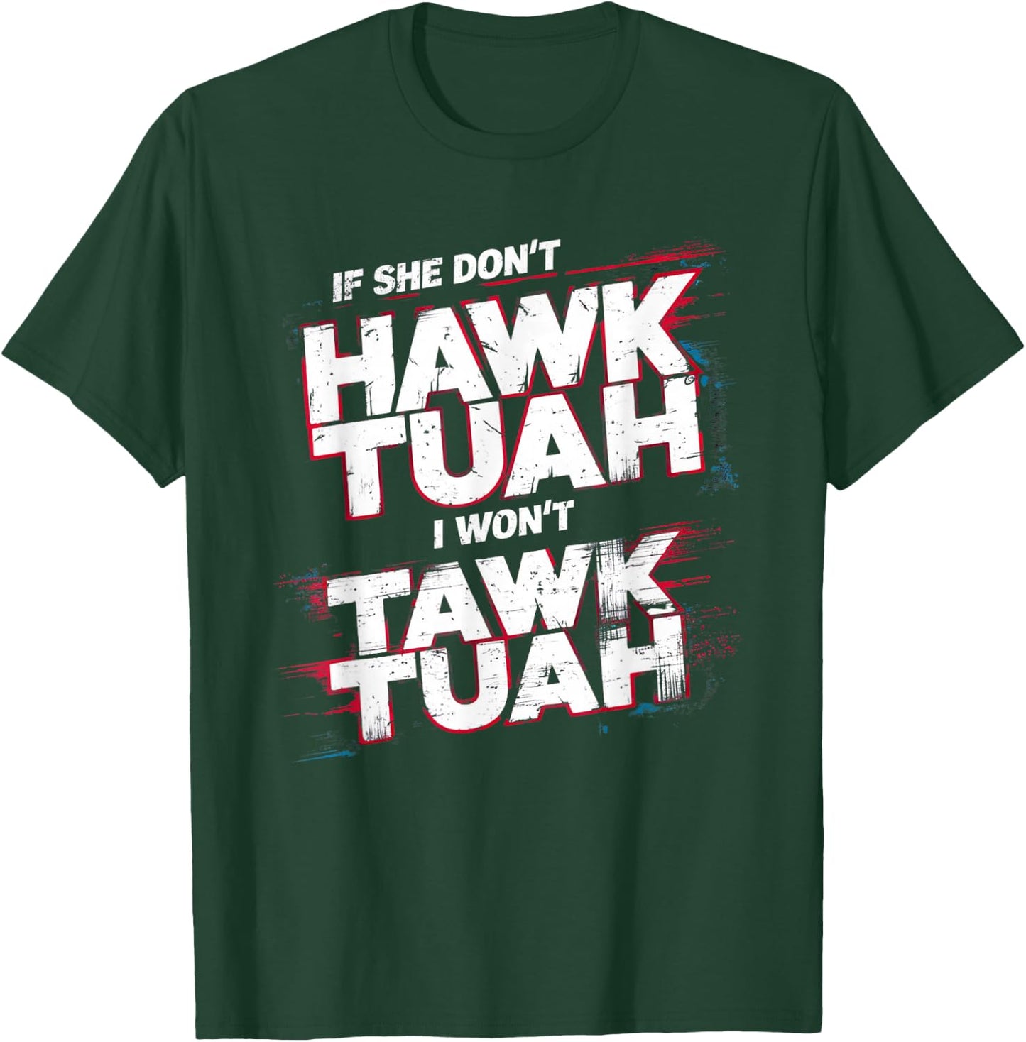 If She Don't Hawk Tush I Won't Tawk Tuah Men Funny Hawk Tush , Small, Black T-Shirt - T-Shirt | Forest