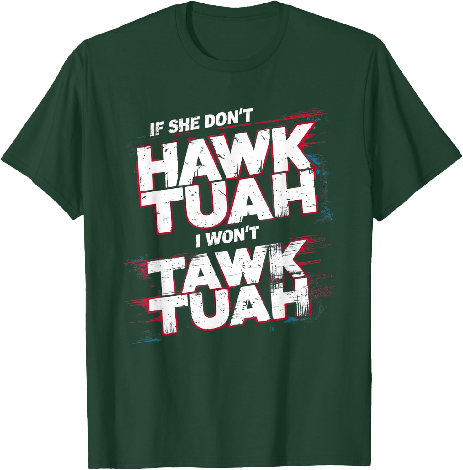 If She Don't Hawk Tush I Won't Tawk Tuah Men Funny Hawk Tush , Small, Black T-Shirt - T-Shirt | Forest